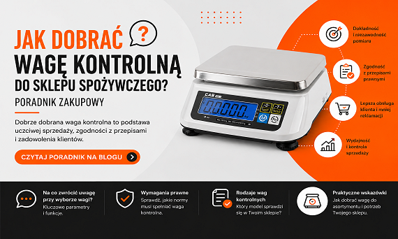 Jak dobrać wagę kontrolną do sklepu spożywczego? Poradnik zakupowy
