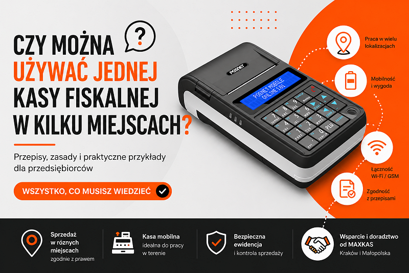 Czy kasa fiskalna może być używana w kilku miejscach - MAXKAS - Krakó